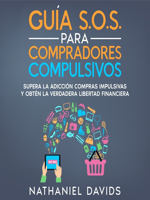 Title details for Guía S.O.S. para Compradores Compulsivos by Nathaniel Davids - Available